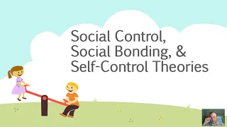 Social Control, Social Bonding, & Self-Control Theories