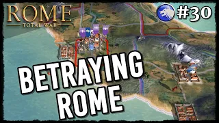 Betraying the Senate! 'The Die is Cast' - Rome Total War Scipii Campaign (Max Difficulty), Part 30