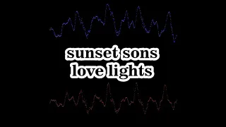 Sunset sons love lights