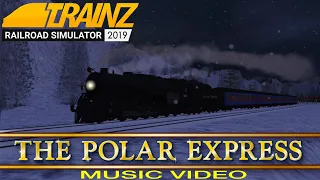 The Polar Express Music Video (Trainz 2019)