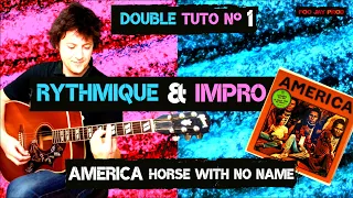 DOUBLE TUTO N°1   Rythmique et Impro sur America "Horse with no name"