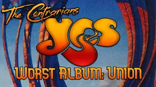 The Contrarians: Worst Album Edition, Episode 14: Yes Union