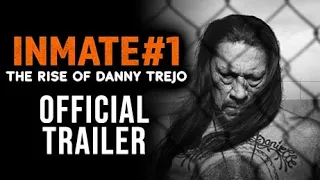 Inmate #1: The Rise of Danny Trejo - Official Trailer