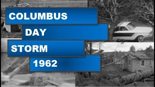 THE COLUMBUS DAY STORM OF 1962