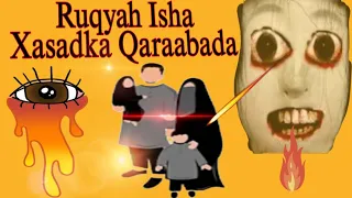 Ruqyah Isha Xasadka Qaraabada ehelka