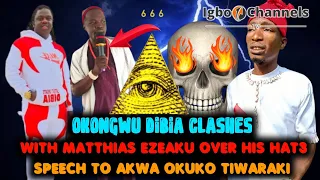 OKONGWU DIBIA CLASHES WITH MATTHIAS EZEAKU OVER HIS HAT3 SPEECH TO AKWA OKUKO TIWARAKI NA OBA