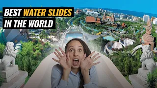 Water Slides: Highest...Fastest...Tallest & Craziest Water Slides in the World