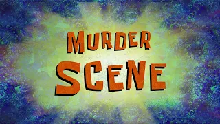 SpongeBob Music: Murder Scene