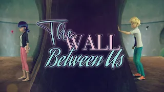 Miraculous Ladybug MV // The Wall Between Us [Eng Sub]