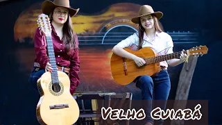 VELHO CUIABÁ - IRMÃS FREITAS | Lizandra e Victória