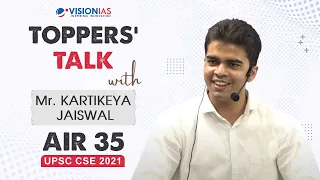 Toppers' Talk by Mr. Kartikeya Jaiswal, AIR 35, UPSC CSE 2021