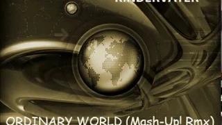 KINDERVATER - ORDINARY WORLD (MASH UP! MIX)