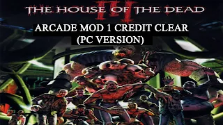 THE HOUSE OF THE DEAD 3 PC ARCADE MOD 1 CREDIT CLEAR 248K