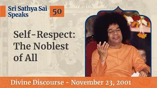 Self Respect - The Noblest of All | Excerpt From The Divine Discourse | Nov 23, 2001