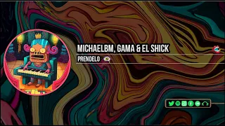 MichaelBM, Gama & El Shick - Préndelo (Original Mix)