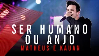 Ser Humano Ou Anjo - Matheus e Kauan - Villa Mix Goiânia 2015  ( Ao Vivo )