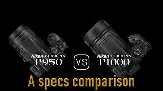 Nikon COOLPIX P950 vs. Nikon COOLPIX P1000: A Comparison of Specifications