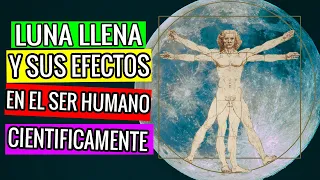 ¿Qué pasa con la LUNA LLENA? Ciencia DEMUESTRA su INFLUENCIA en el SER HUMANO - El EFECTO de la LUNA