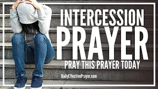 Prayer For Someone Who Needs Your Prayers | Intercession Prayers For Others