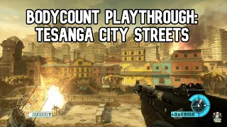 BodyCount Playthrough Part 1 "Tesanga City Streets" Xbox 360 (No Commentary)