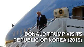 US President Donald Trump arrives in South Korea - June, 2019