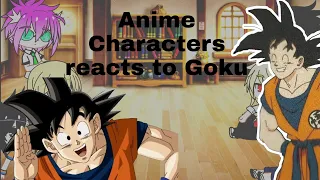 Anime Characters reacts to each other ( Goku ) 2/6