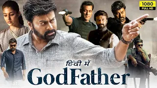 God Father Full Hindi Dubbed Action Movie 2022   Superstar Chiranjeevi, Salman Khan New Movie 2022