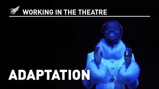 Working in the Theatre: Adaptation