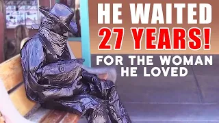 Bronze Cowboy Street Performer - Waited 27 Years For the Woman He Loved