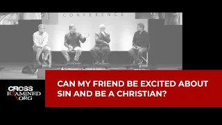 Can my friend be excited about sin and be a Christian?
