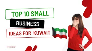 Top 10 Small Business Ideas For Kuwait 2023 | Kuwait Business Ideas | Kuwait Business Opportunities