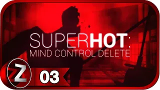 SUPERHOT: MIND CONTROL DELETE ➤ Новые враги ➤ Прохождение #3