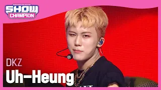 DKZ - Uh-Heung (디케이지 - 호랑이가 쫓아온다) l Show Champion l EP.454