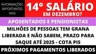 PAGAMENTOS 14° Salário INSS em DEZEMBRO? +  GRANA PARADA DAS COTAS DO PIS + PAGAMENTOS DOS SEGURADOS