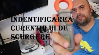 #Electricianul - IDENTIFICAREA CURENTULUI DE SCURGERE!