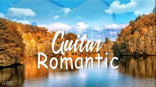 Immerse Yourself in Sweet Romantic Melodies - Top 30 Romantic Guitars