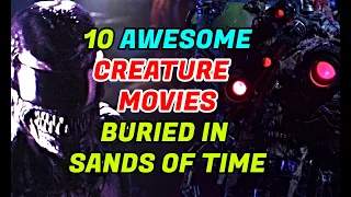 10 Awesome Creature Movies That Are Buried In Sands Of Times!