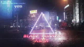Cyberpunk Chill Music - Blade Runner ASMR - Emotional, Melancholic and Peaceful Ambient Music