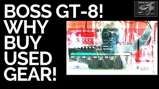 BOSS GT8 Multi Effects Processor: Why Buying Used is the Ultimate Hack!