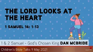 1 Samuel 16: 1-13 - The Lord Looks at the Heart - Kids' Bible Talks - Clayton TV