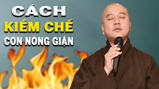 Cách Kiềm Chế Được Cơn Nóng Giận - Thầy Thích Pháp Hòa