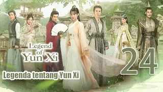 【Indo Sub】Legenda tentang Yunxi 24丨Legend of Yun Xi 24
