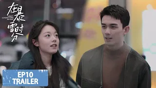 [Amidst a Snowstorm of Love] EP10 Trailer | Starring: Wu Lei, Zhao Jinmai