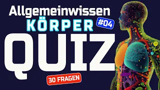 Der Menschliche Körper Quiz Teil 4 | 30 Fragen und erstaunliche Fakten