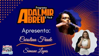Carolina Frade e Simone Lopes no Programa Adalmir Abreu & Você