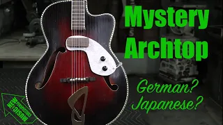 Mystery Vintage Archtop Rehab - Is it German, Japanese?