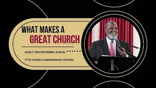 What Makes a Great Church | Guest, Pastor Bobby Acklin | 04.28.24