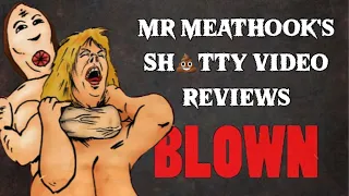 Mr MeatHook’s Sh💩tty Video Reviews #20 - Blown (2005)