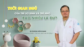 Thời gian ngủ của trẻ sơ sinh và trẻ nhỏ bao nhiêu là đủ?