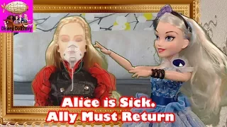 Alice is Sick. Ally Must Return - Part 16 - Descendants in Wonderland Disney